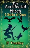 The Accidental Witch" A murder of Crows The Accidental Witch" A murder of Crows
