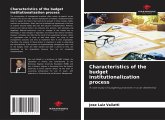 Characteristics of the budget institutionalization process Characteristics of the budget institutionalization process