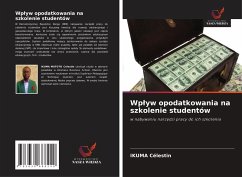 Wp¿yw opodatkowania na szkolenie studentów - Célestin, Ikuma Wp¿yw opodatkowania na szkolenie studentów - Célestin, Ikuma