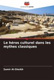 Le héros culturel dans les mythes classiques Le héros culturel dans les mythes classiques