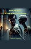 Nepherys, la momie amoureuse Nepherys, la momie amoureuse