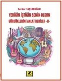 Yedigin Ictigin Senin Olsun Gördüklerini Anlat Dediler - 2