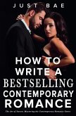How to Write a Bestselling Contemporary Romance How to Write a Bestselling Contemporary Romance