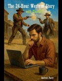 The 24-Hour Western Story with ChatGPT The 24-Hour Western Story with ChatGPT
