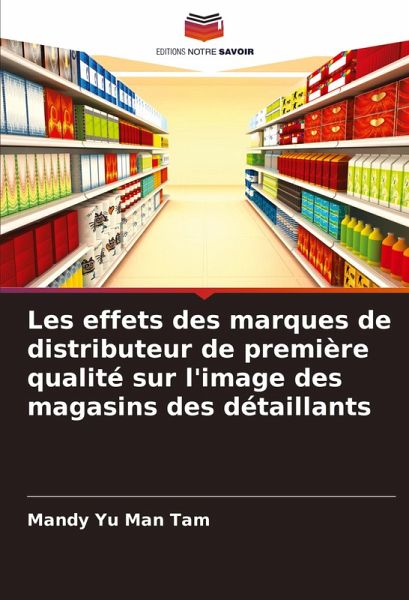 Les effets des marques de distributeur de première qualité sur l'image des magasins des détaillants