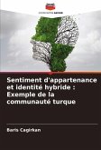 Sentiment d'appartenance et identité hybride : Exemple de la communauté turque Sentiment d'appartenance et identité hybride : Exemple de la communauté turque