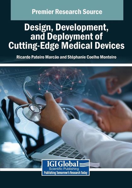 Design, Development, and Deployment of Cutting-Edge Medical Devices Design, Development, and Deployment of Cutting-Edge Medical Devices