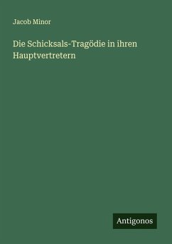 Cover Die Schicksals-Tragödie in ihren Hauptvertretern