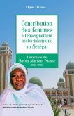Contribution des femmes à l'enseignement arabo-islamique au Sénégal Contribution des femmes à l'enseignement arabo-islamique au Sénégal