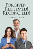 Forgiven! Redeemed! Reconciled! Forgiven! Redeemed! Reconciled!