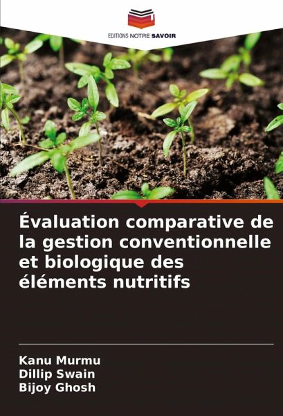 Évaluation comparative de la gestion conventionnelle et biologique des éléments nutritifs Évaluation comparative de la gestion conventionnelle et biologique des éléments nutritifs
