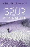 Die Spur der Vertrauten Die Spur der Vertrauten
