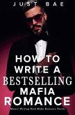 How to Write a Bestselling Mafia Romance How to Write a Bestselling Mafia Romance