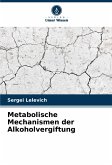 Metabolische Mechanismen der Alkoholvergiftung Metabolische Mechanismen der Alkoholvergiftung