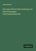 Eine neue Theorie über Erzielung von Immunität gegen Infectionskrankheiten