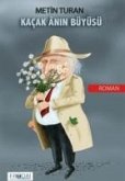 Kacak Anin Büyüsü Kacak Anin Büyüsü
