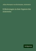 Erläuterungen zu dem Organon des Aristoteles Erläuterungen zu dem Organon des Aristoteles