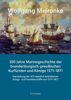 Cover 300 Jahre Marinegeschichte der brandenburgisch-preußischen Kurfürsten und Könige 1571-1871