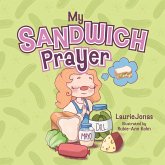 My Sandwich Prayer My Sandwich Prayer