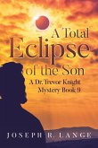 A Total Eclipse of the Son A Total Eclipse of the Son