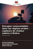 Énergies renouvelables dans les régions arides : capteurs de chaleur solaire à Biskra Énergies renouvelables dans les régions arides : capteurs de chaleur solaire à Biskra
