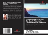 Ocean Dynamics in the Oc. South Atlantic in Climate Change Scenarios Ocean Dynamics in the Oc. South Atlantic in Climate Change Scenarios