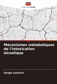 Mécanismes métaboliques de l'intoxication alcoolique Mécanismes métaboliques de l'intoxication alcoolique