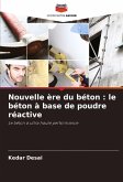Nouvelle ère du béton : le béton à base de poudre réactive