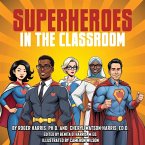 SUPERHEROES IN THE CLASSROOM SUPERHEROES IN THE CLASSROOM