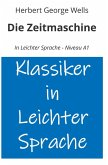 Die Zeitmaschine: In Leichter Sprache - Niveau A1 Die Zeitmaschine: In Leichter Sprache - Niveau A1