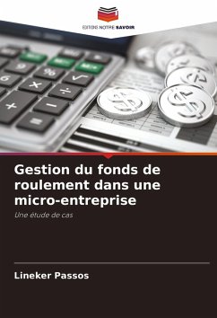 Gestion du fonds de roulement dans une micro-entreprise - Passos, Lineker Gestion du fonds de roulement dans une micro-entreprise - Passos, Lineker
