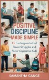 Positive Discipline Made Simple Positive Discipline Made Simple