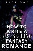 How to Write a Bestselling Fantasy Romance How to Write a Bestselling Fantasy Romance