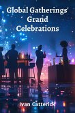 Global Gatherings' Grand Celebrations Global Gatherings' Grand Celebrations