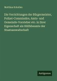 Die Verrichtungen der Bürgermeister, Polizei-Commissäre, Amts- und Gemeinde-Vorsteher etc. in ihrer Eigenschaft als Hülfsbeamte der Staatsanwaltschaft