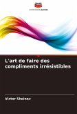 L'art de faire des compliments irrésistibles L'art de faire des compliments irrésistibles