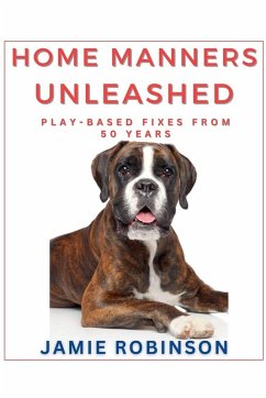 Home Manners Unleashed - Robinson, Jamie