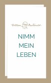 Nimm mein Leben Nimm mein Leben