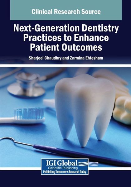 Next-Generation Dentistry Practices to Enhance Patient Outcomes Next-Generation Dentistry Practices to Enhance Patient Outcomes