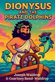 Dionysus and the Pirate Dolphins Dionysus and the Pirate Dolphins