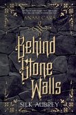Behind Stone Walls Behind Stone Walls