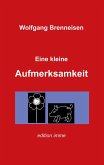 Eine kleine Aufmerksamkeit Eine kleine Aufmerksamkeit