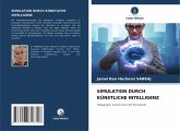 SIMULATION DURCH KÜNSTLICHE INTELLIGENZ SIMULATION DURCH KÜNSTLICHE INTELLIGENZ