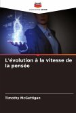L'évolution à la vitesse de la pensée