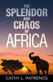 The Splendor and Chaos of Africa The Splendor and Chaos of Africa