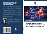 Neuroimaging-Studien von Gehirnnetzwerken bei der Parkinson-Krankheit Neuroimaging-Studien von Gehirnnetzwerken bei der Parkinson-Krankheit