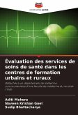 Évaluation des services de soins de santé dans les centres de formation urbains et ruraux Évaluation des services de soins de santé dans les centres de formation urbains et ruraux