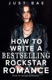 How to Write a Bestselling Rockstar Romance How to Write a Bestselling Rockstar Romance