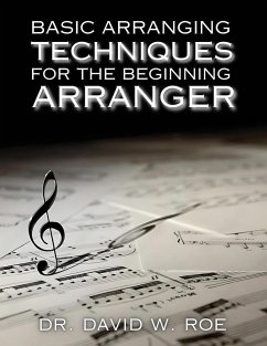 Basic Arranging Techniques for the Beginning Arranger - Roe, David W.