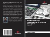 Working capital management in a micro-enterprise Working capital management in a micro-enterprise